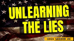 6. Unlearning The LIES About American History