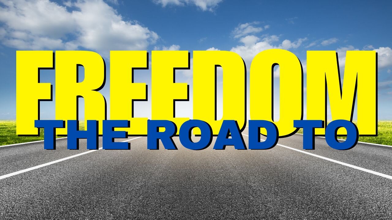 The Road to Freedom